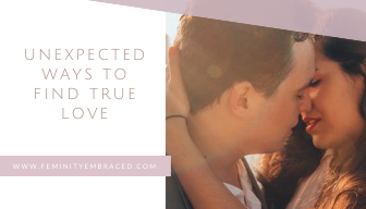 3 Unexpected Ways to Find True Love