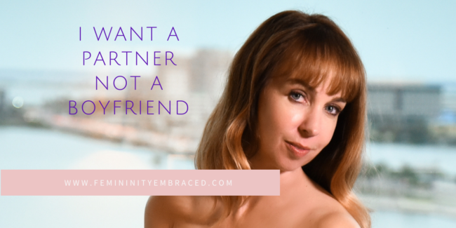 I want a partner not a boyfriend