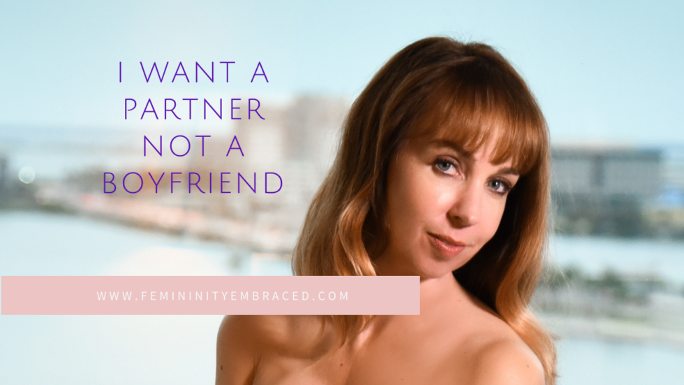 I want a partner not a boyfriend